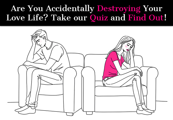 “Are You Accidentally Destroying Your Love Life?” Quiz post image